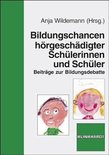 Bildungschancen hörgeschädigter Schülerinnen und Schüler: Beiträge zur Bildungsdebatte von Verlag Julius Klinkhardt GmbH & Co. KG